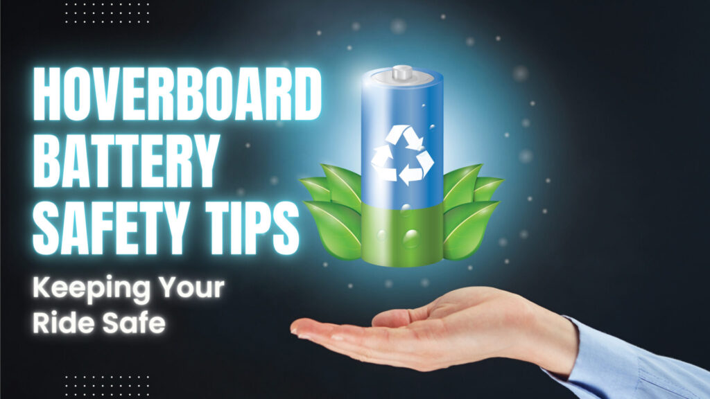 Hoverboard battery safety tips Australia